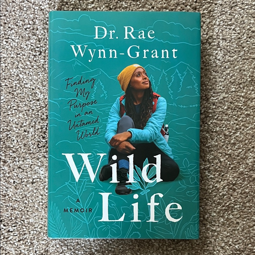 “Wild Life, A Memoir” by Dr. Rae Wynn-Grant, AUTOGRAPHED COPY